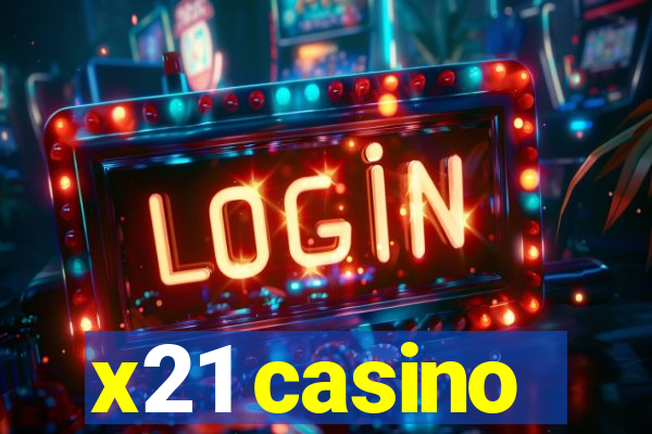 x21 casino