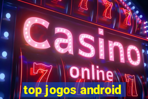 top jogos android