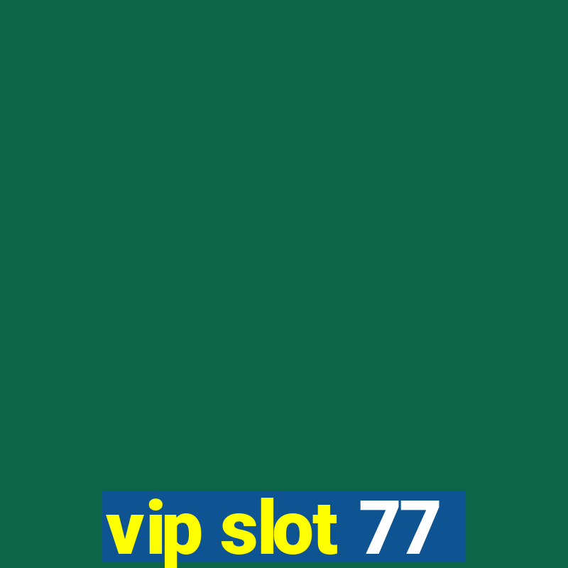 vip slot 77