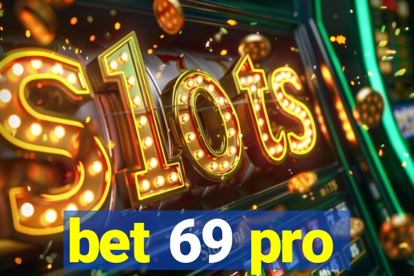 bet 69 pro