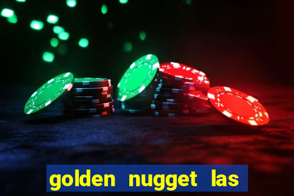 golden nugget las vegas hotel & casino