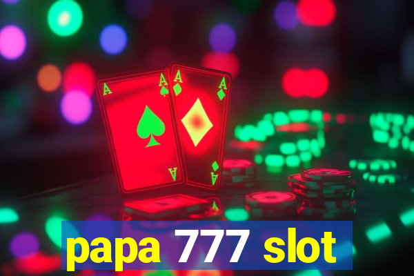 papa 777 slot