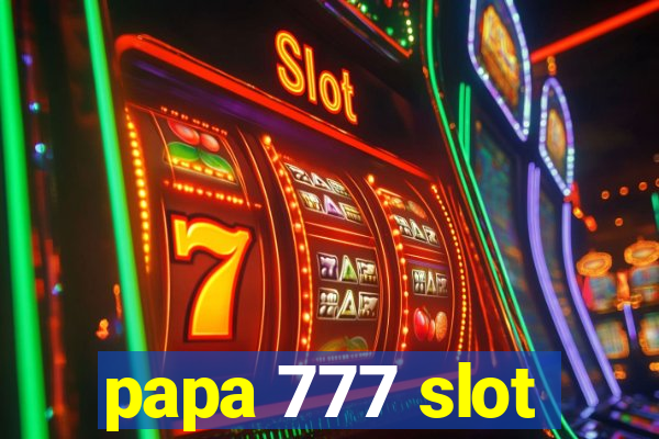 papa 777 slot