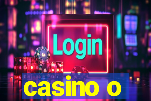 casino o