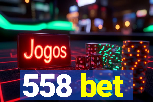 558 bet