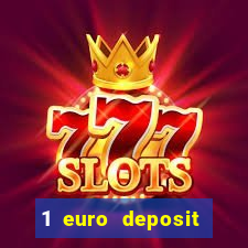 1 euro deposit casino 2021