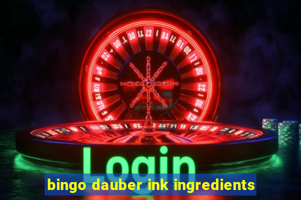 bingo dauber ink ingredients