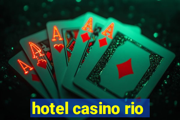 hotel casino rio