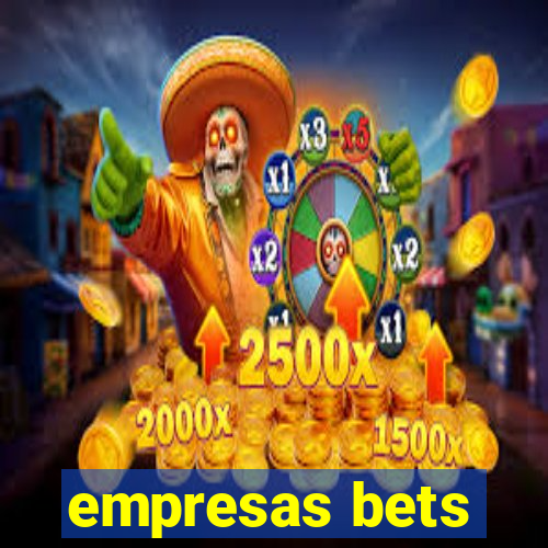 empresas bets