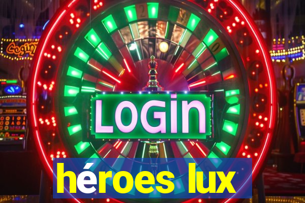 héroes lux