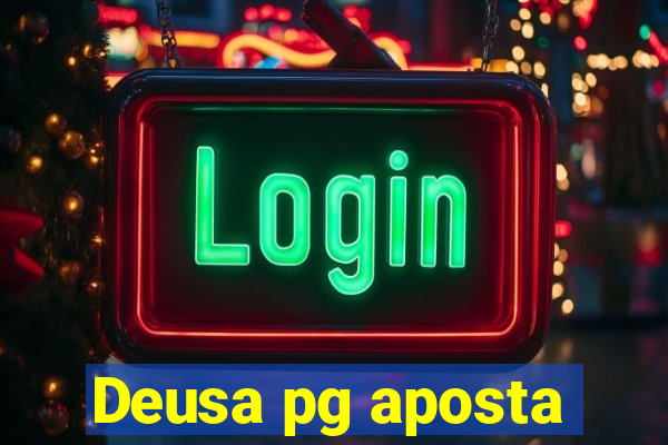 Deusa pg aposta