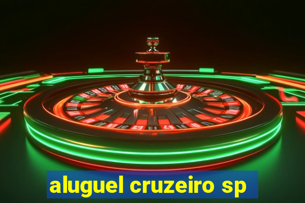 aluguel cruzeiro sp