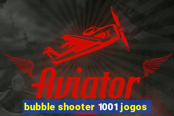 bubble shooter 1001 jogos