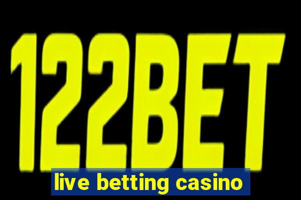 live betting casino