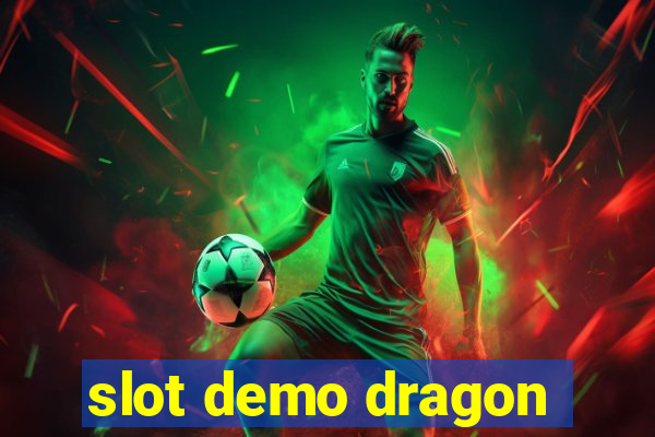 slot demo dragon