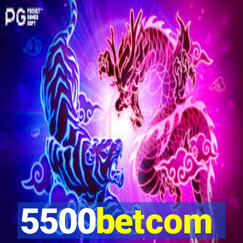 5500betcom