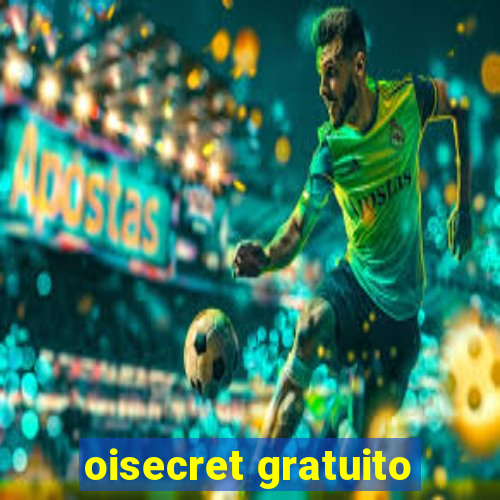 oisecret gratuito