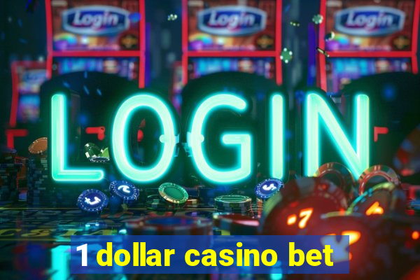 1 dollar casino bet