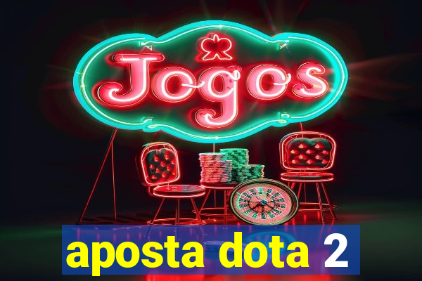 aposta dota 2