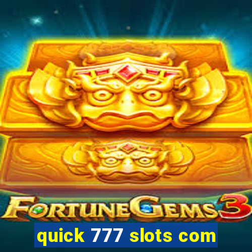 quick 777 slots com