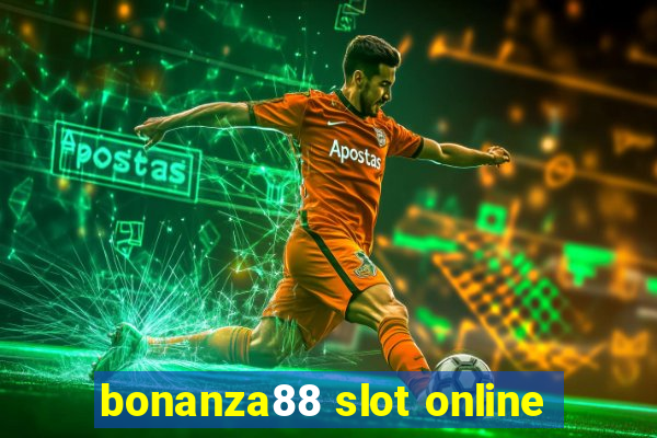 bonanza88 slot online