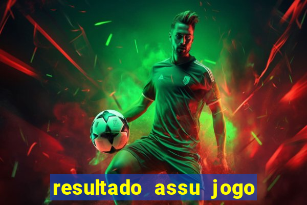 resultado assu jogo do bicho