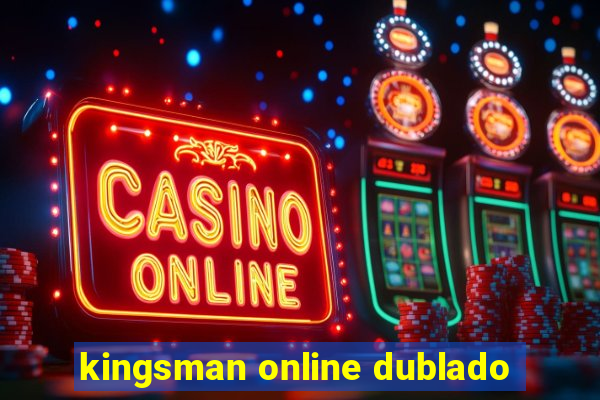 kingsman online dublado