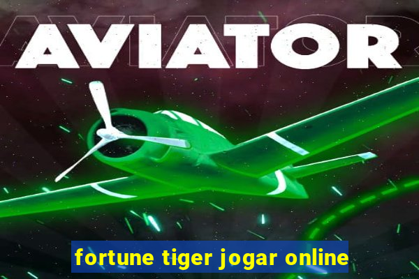 fortune tiger jogar online