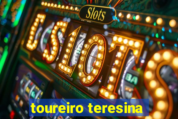 toureiro teresina