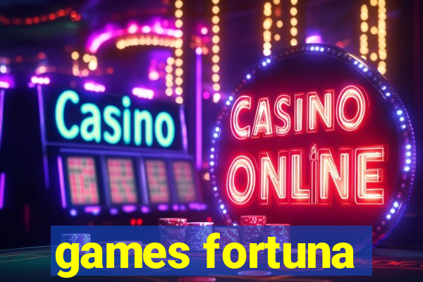 games fortuna