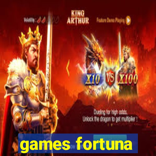 games fortuna