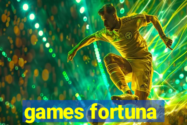 games fortuna