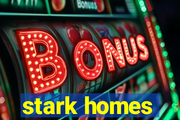 stark homes