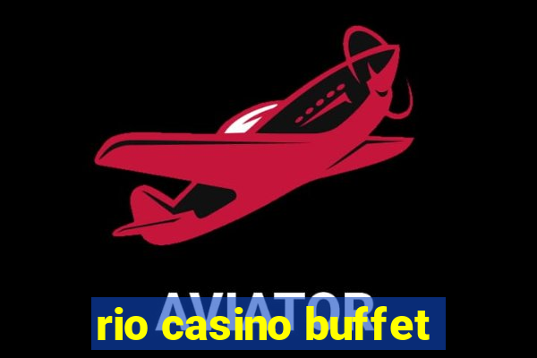 rio casino buffet