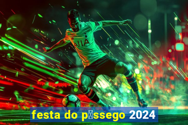 festa do p锚ssego 2024