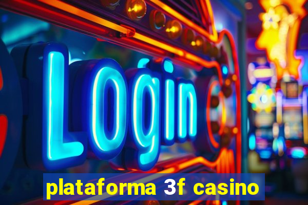 plataforma 3f casino