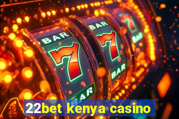 22bet kenya casino