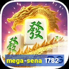 mega-sena 1782