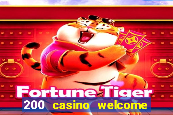 200 casino welcome bonus uk