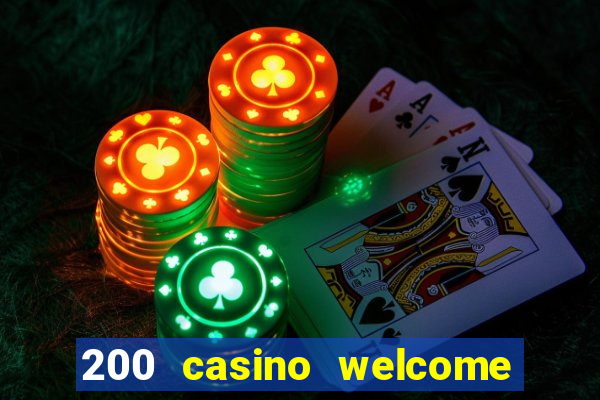 200 casino welcome bonus uk