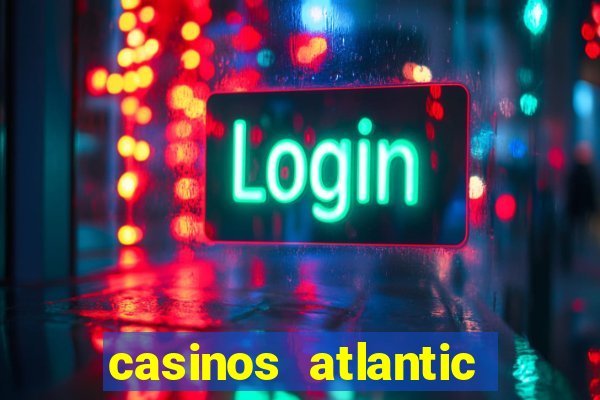 casinos atlantic city nj