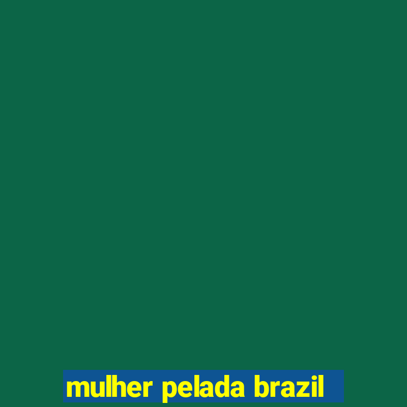 mulher pelada brazil