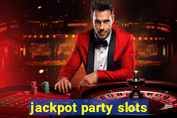 jackpot party slots