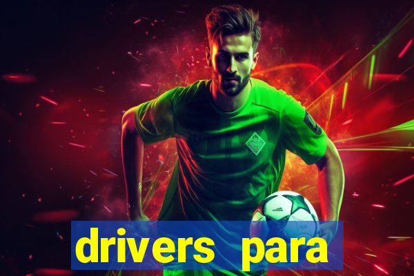 drivers para windows 7 64 bits