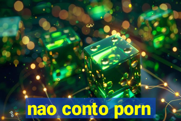 nao conto porn