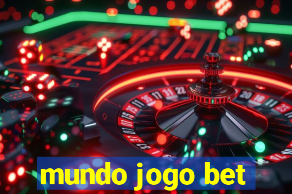 mundo jogo bet