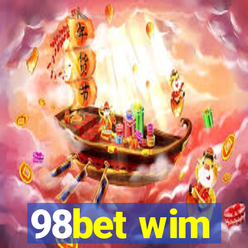 98bet wim