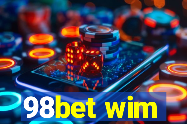 98bet wim