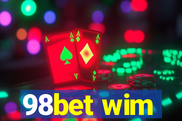 98bet wim