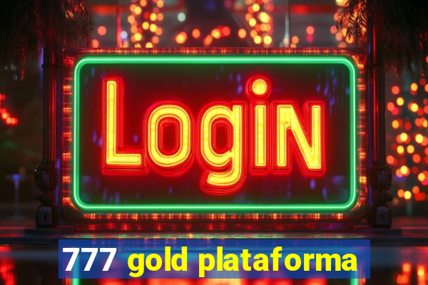 777 gold plataforma